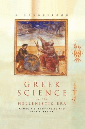 Georgia L. Irby-Massie, Paul T. Keyser - Greek Science of the Hellenistic Era, Inbunden