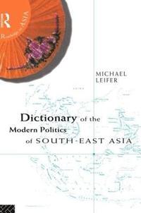 bokomslag Dictionary of the Modern Politics of Southeast Asia