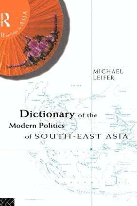Michael Leifer - Dictionary of the Modern Politics of Southeast Asia, Inbunden