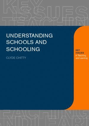 Clyde Chitty - Understanding Schools and Schooling, Häftad
