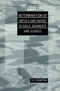 bokomslag Determination of Metals and Anions in Soils, Sediments and Sludges