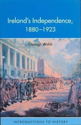 bokomslag Ireland's Independence: 1880-1923