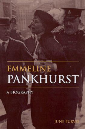 June Purvis - Emmeline Pankhurst, Inbunden