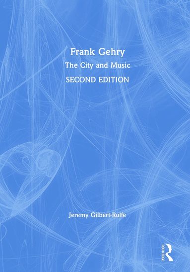 Jeremy Gilbert-Rolfe, Frank Gehry - Frank Gehry, Inbunden