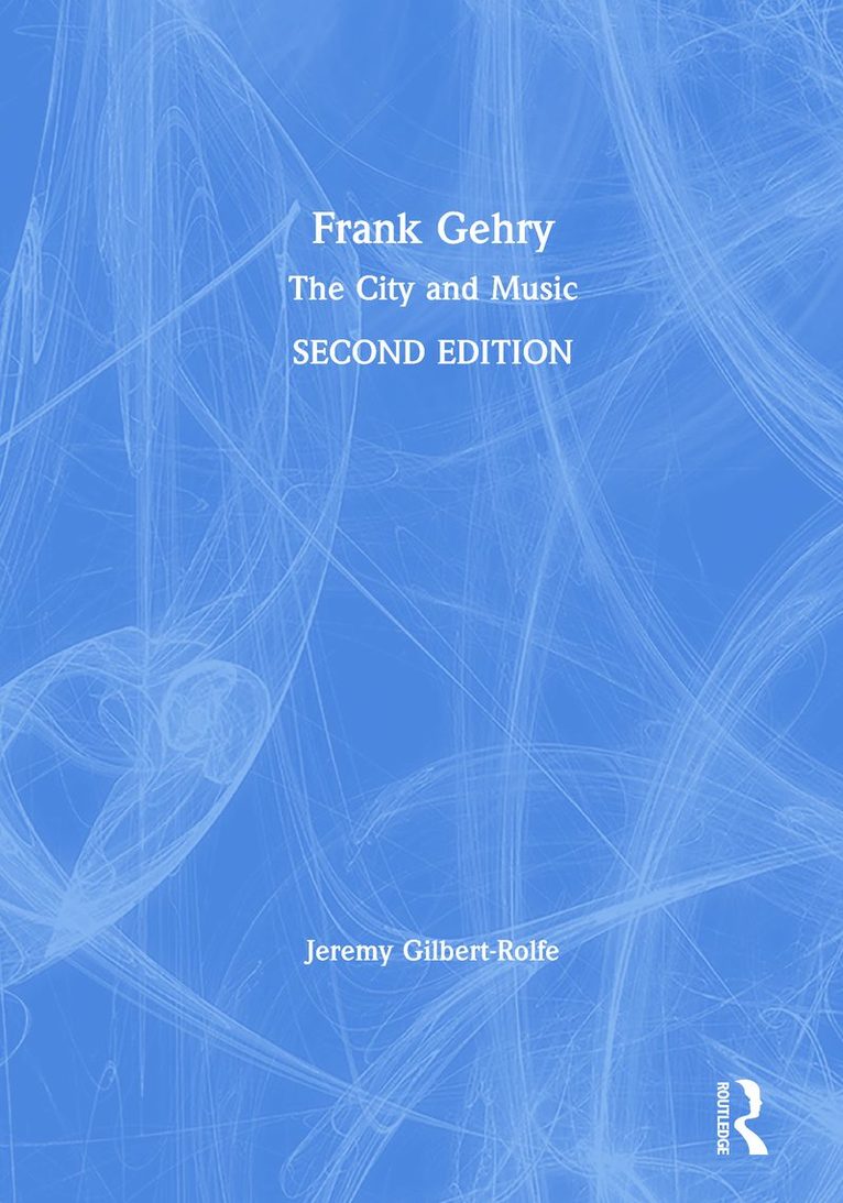 Jeremy Gilbert-Rolfe, Frank Gehry - Frank Gehry, Inbunden