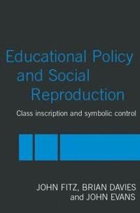 bokomslag Education Policy and Social Reproduction