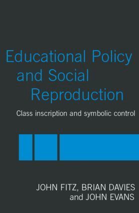 John Fitz, Brian Davies, John Evans - Education Policy and Social Reproduction, Häftad