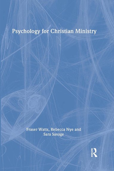 Rebecca Nye, Sara Savage, Fraser Watts - Psychology for Christian Ministry, Inbunden