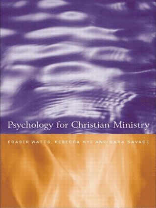 Rebecca Nye, Sara Savage, Fraser Watts - Psychology for Christian Ministry, Häftad