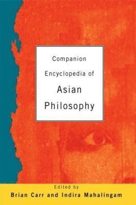Companion Encyclopedia of Asian Philosophy 1