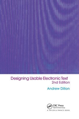 Andrew Dillon, USA) Dillon, Andrew (University of Texas, Austin - Designing Usable Electronic Text, Inbunden