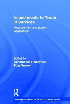 Christopher Findlay, Tony Warren - Impediments to Trade in Services, Inbunden