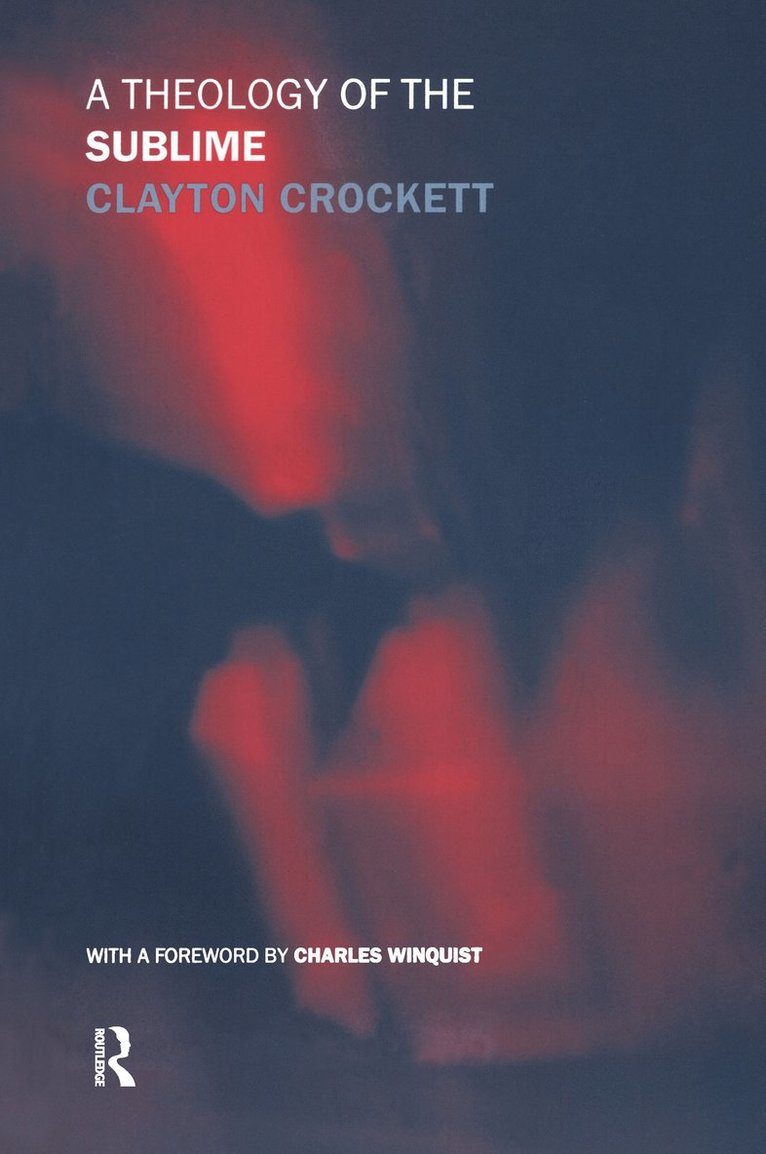 Clayton Crockett - Theology of the Sublime, Inbunden