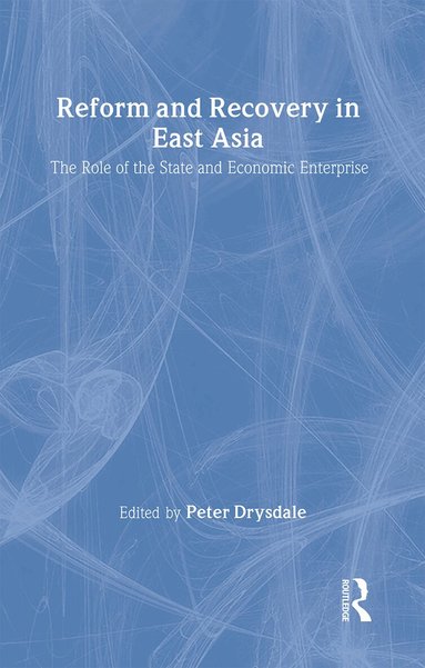 Peter Drysdale - Reform and Recovery in East Asia, Inbunden