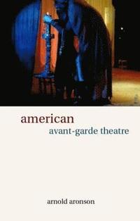 bokomslag American Avant-Garde Theatre