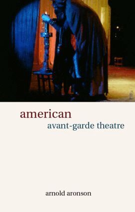 Arnold Aronson - American Avant-Garde Theatre, Häftad