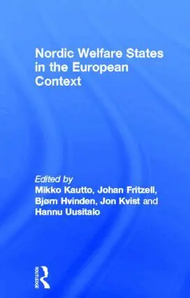 Johan Fritzell, Bjorn Hvinden, Mikko Kautto, Jon Kvist, Hannu Uusitalo - Nordic Welfare States in the European Context, Inbunden