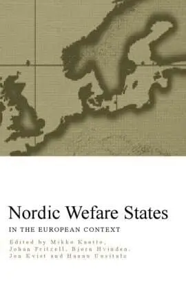 Johan Fritzell, Bjorn Hvinden, Mikko Kautto, Jon Kvist, Hannu Uusitalo - Nordic Welfare States in the European Context, Häftad