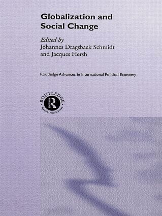 Johannes Dragsbaek Schmidt, Jacques Hersh - Globalization and Social Change, Inbunden