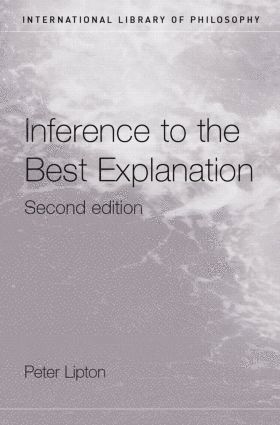 Peter Lipton - Inference to the Best Explanation, Häftad