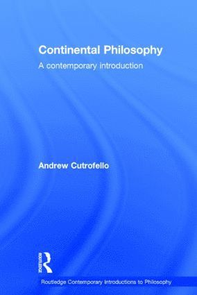 Andrew Cutrofello - Continental Philosophy, Inbunden