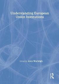 bokomslag Understanding European Union Institutions