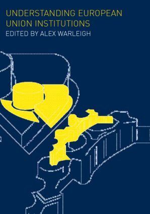 Alex Warleigh - Understanding European Union Institutions, Häftad