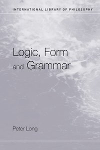 bokomslag Logic, Form and Grammar