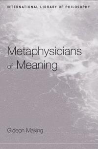 bokomslag Metaphysicians of Meaning