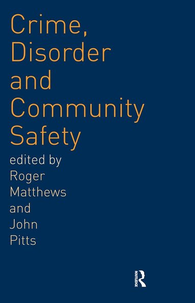 Roger Matthews, John Pitts - Crime, Disorder and Community Safety, Häftad
