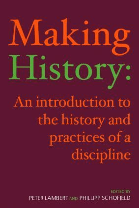 Peter Lambert, Phillipp Schofield, UK) Schofield, Phillipp (University of Wales, Aberystwyth - Making History, Häftad