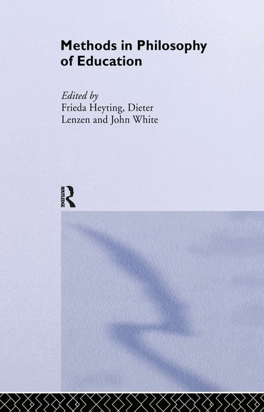 Frieda Heyting, Dieter Lenzen, John White - Methods in Philosophy of Education, Inbunden