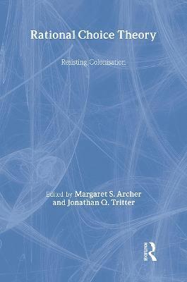 Margaret S. Archer, Jonathan Q. Tritter - Rational Choice Theory, Inbunden