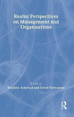Realist Perspectives on Management and Organisations 1