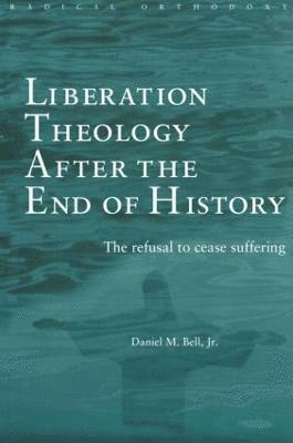 Liberation Theology after the End of History 1