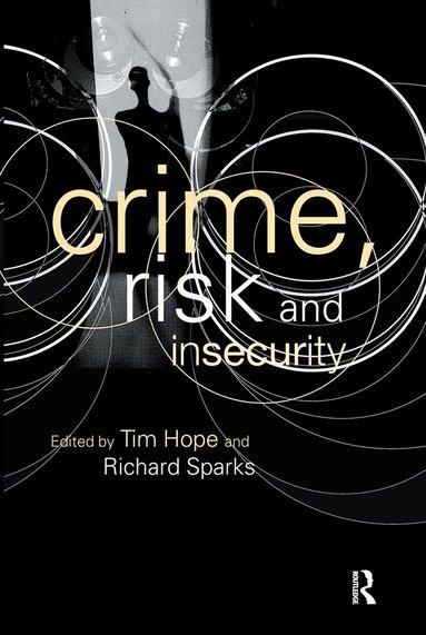 Tim Hope, Richard Sparks - Crime, Risk and Insecurity, Häftad