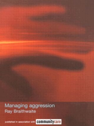 Ray Braithwaite - Managing Aggression, Häftad