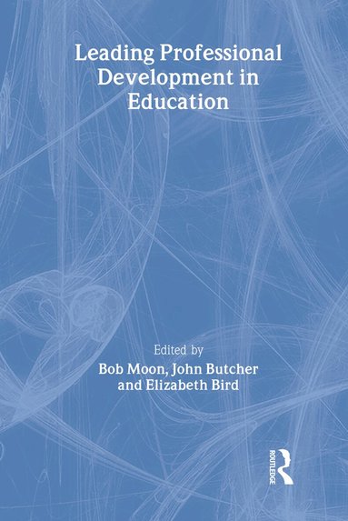 Elizabeth Bird, John Butcher, Bob Moon - Leading Professional Development in Education OU Reader, Inbunden