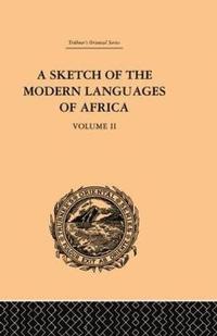 bokomslag A Sketch of the Modern Languages of Africa: Volume II
