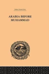 bokomslag Arabia Before Muhammad