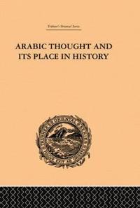 bokomslag Arabic Thought and its Place in History