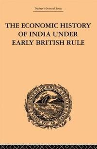 bokomslag The Economic History of India Under Early British Rule