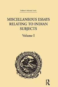 bokomslag Miscellaneous Essays Relating to Indian Subjects