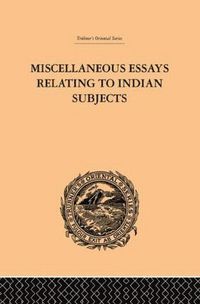 bokomslag Miscellaneous Essays Relating to Indian Subjects