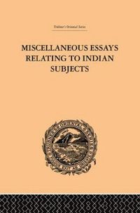 bokomslag Miscellaneous Essays Relating to Indian Subjects