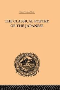bokomslag The Classical Poetry of the Japanese