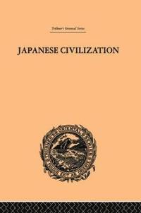 bokomslag Japanese Civilization, its Significance and Realization
