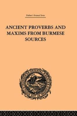 Ancient Proverbs and Maxims from Burmese Sources 1