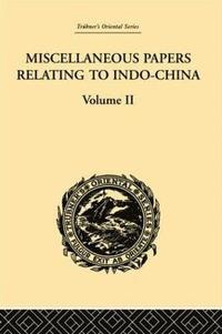 bokomslag Miscellaneous Papers Relating to Indo-China: Volume II