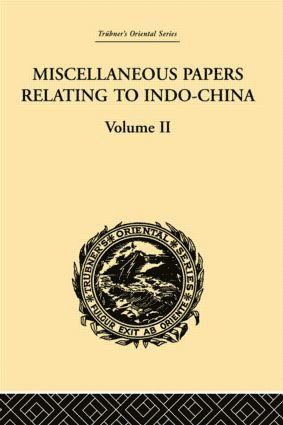 Miscellaneous Papers Relating to Indo-China: Volume II 1